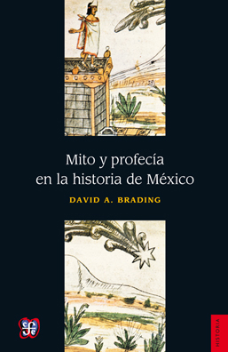 Mito y profecía en la historia de México. 9789681672294