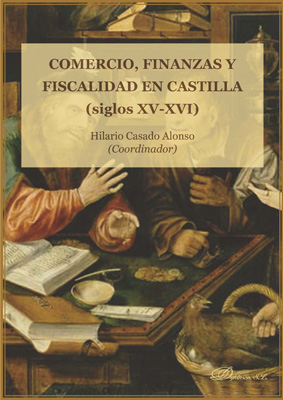 Comercio, finanzas y fiscalidad en Castilla. 9788491489689