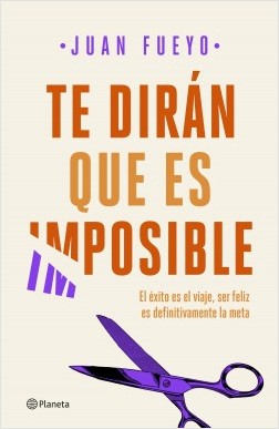 Te dirán que es imposible. 9788408209287