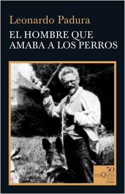 Libro El Hombre que Amaba a los Perros De Leonardo Padura Fuentes -  Buscalibre