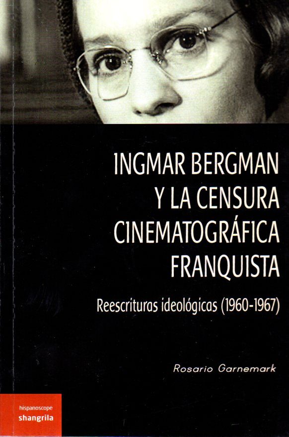 Ingmar Bergman y la censura cinematográfica franquista. 9788494367250