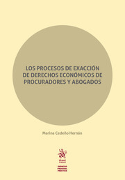 Los procesos de exacción de derechos económicos de procuradores y abogados. 9788413136004