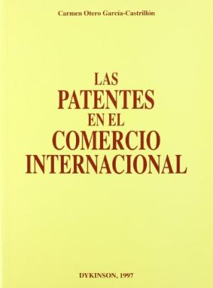 Las patentes en el comercio internacional. 9788481552263