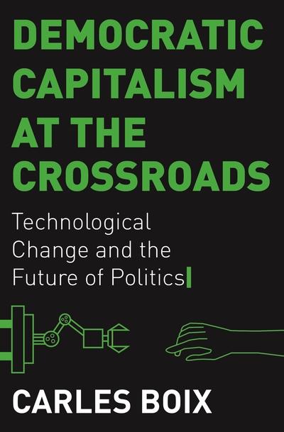 Democratic capitalism at the crossroads. 9780691190983