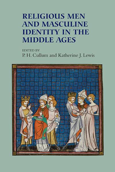 Religious men and masculine identity in the Middles Ages