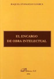 El encargo de obra intelectual. 9788497729048