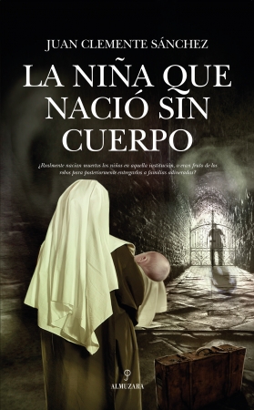 La niña que nació sin cuerpo. 9788417797614