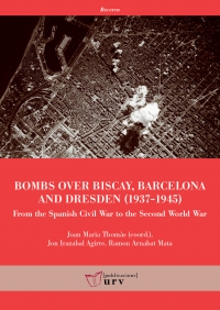 Bombs over Biscay, Barcelona and Dresden (1937-1945). 9788484247463