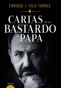 Cartas de un bastardo al Papa