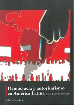 Democracia y autoritarismo en América Latina. 9788494768354