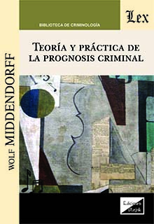 Teoría y práctica de la prognosis criminal. 9789563924336