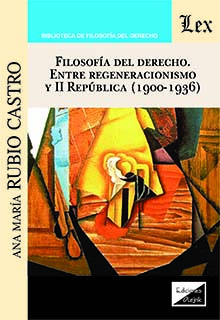 Filosofía del derecho: entre regeneracionismo y II República, (1900-1936)