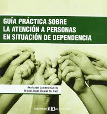 Guía práctica sobre la atención a personas en situación de dependencia