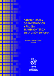 Orden Europea de Investigación y Prueba Transfronteriza en la Unión Europea. 9788413136189