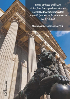 Retos jurídico-políticos de las funciones parlamentarias y los novedosos instrumentos de participación en la democracia del siglo XXI. 9788413242132