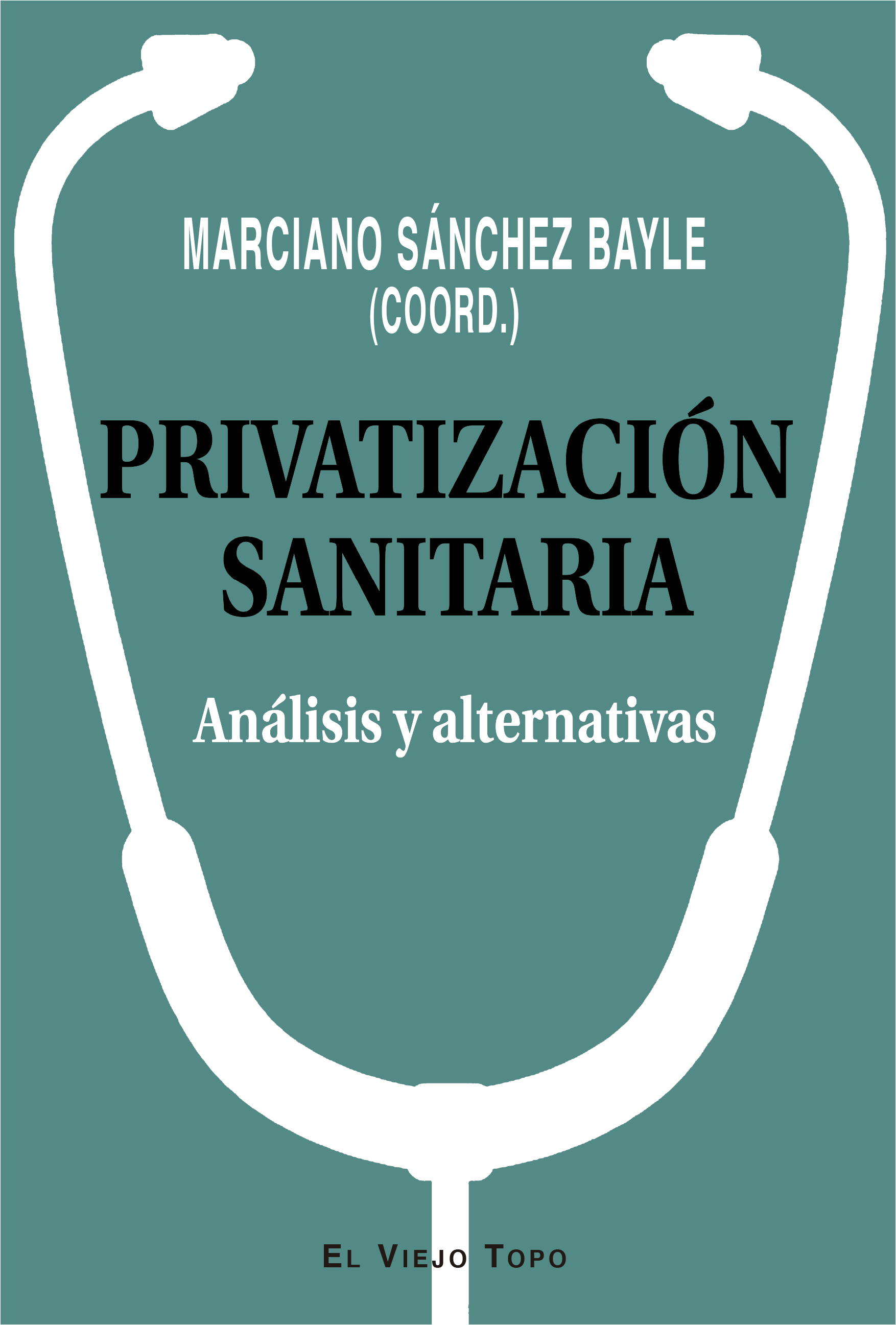 Privatización sanitaria. 9788417700331