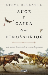 Libro: Auge y caída de los dinosaurios - 9788417636135 - Brusatte, Steve -  · Marcial Pons Librero