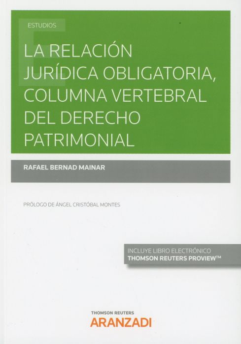 La relación jurídica obligatoria, columna vertebral del Derecho patrimonial. 9788413095707
