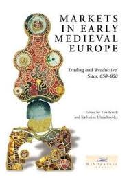 Markets in Early Medieval Europe. 9781911188476