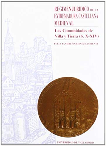 Régimen Jurídico de la Extremadura Castellana Medieval. 9788477621010