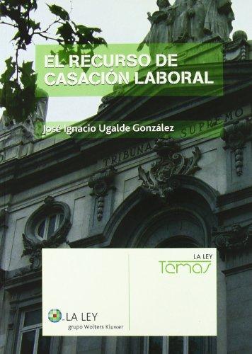 El recurso de casación laboral. 9788481262131