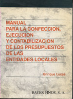 Manual para la confección, ejecución y contabilización de los presupuestos de las entidades locales. 9788470282331