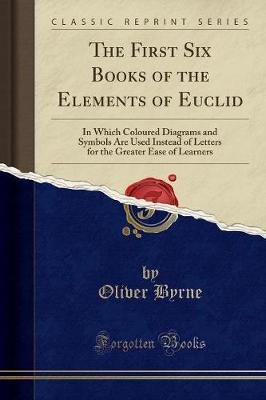 The First Six Books of the Elements of Euclid. 9781333000509