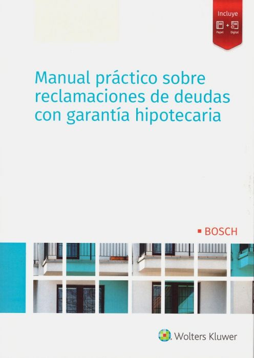 Manual práctico sobre reclamaciones de deudas con garantía hipotecaria. 9788490903919