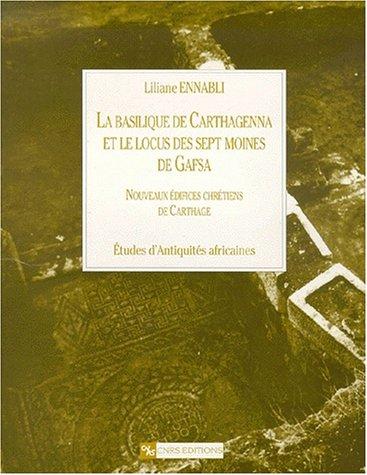 La basilique de Carthagenna et le locus des sept moines de Gafsa