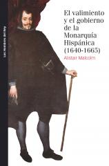 El valimiento y el gobierno de la Monarquía Hispánica, 1640-1665. 9788416662869