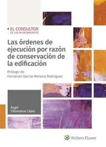 Las órdenes de ejecución por razón de conservación de la edificación. 9788470524899