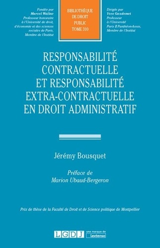 Responsabilité contractuelle et responsabilité extra-contractuelle en Droit Administratif. 9782275064475