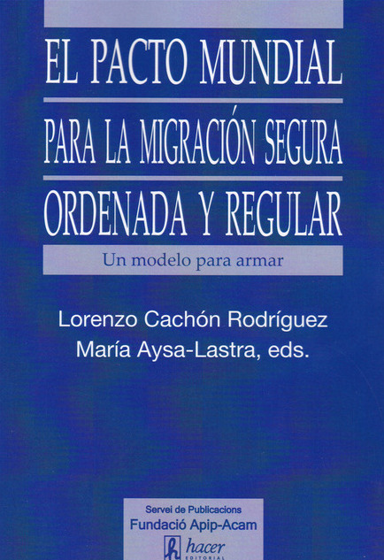 El Pacto Mundial para la Migración Segura, Ordenada y Regular. 9788496913530