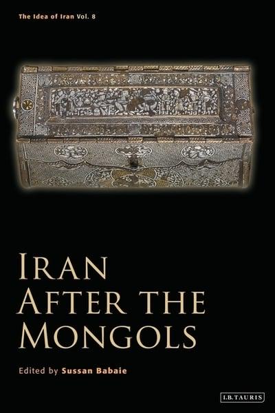 Iran after the Mongols. 9781788315289