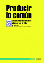 Producir lo común: entramados comunitarios y luchas por la vida. 9788412047806