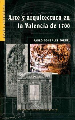 Arte y arquitectura en la Valencia de 1700. 9788478224500
