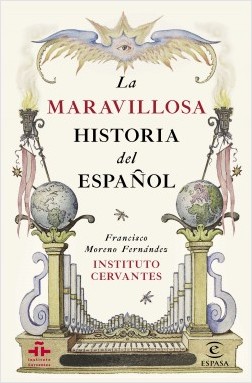 La maravillosa historia del español. 9788467049848