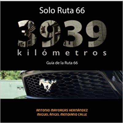 Solo Ruta 66. 3939 kilómetros. 9788409131327