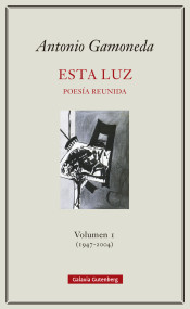 Esta luz. Poesía reunida