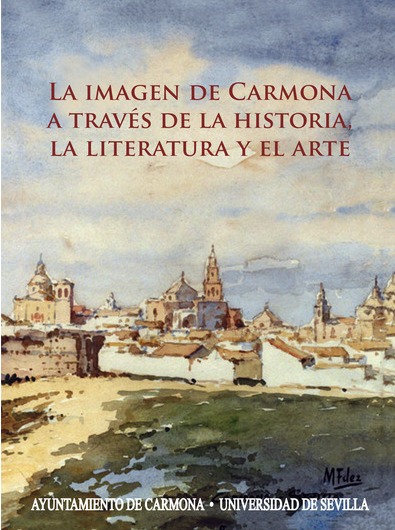 La imagen de Carmona a través de la Historia, la Literatura y el Arte. 9788447228294