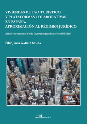 Viviendas de uso turístico y plataformas colaborativas en España: aproximación al régimen jurídico. 9788413242460