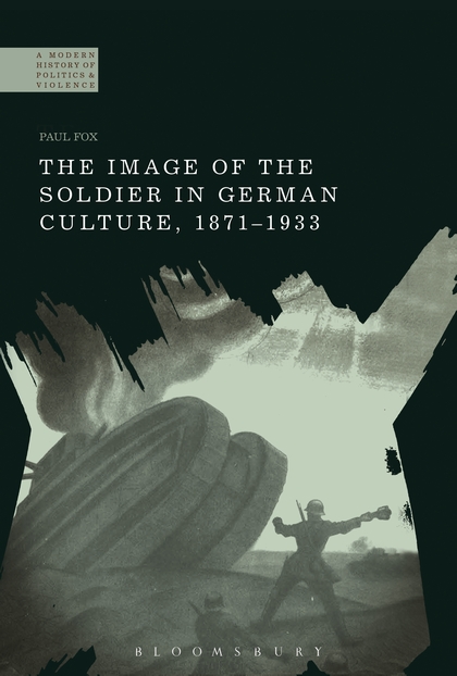 The image of the soldier in German Culture. 9781350118942