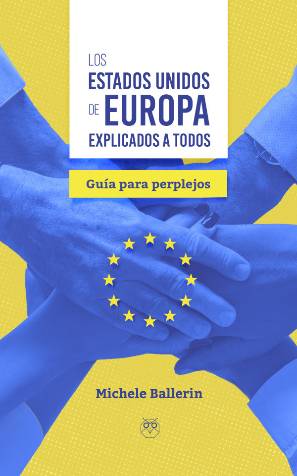 Los Estados Unidos de Europa explicado a todos