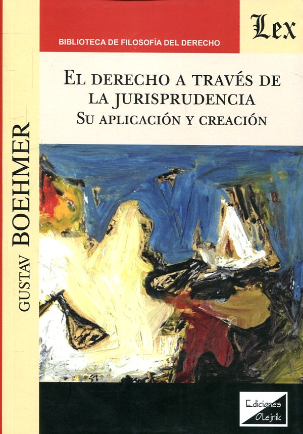 El Derecho a través de la jurisprudencia. 9789563925470