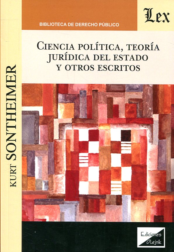 Ciencia política, teoría jurídica del Estado y otros escritos. 9789563924657