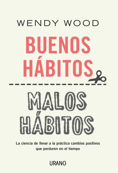 Buenos hábitos, malos hábitos. 9788416720866