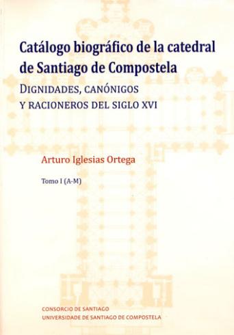 Catálogo biográfico de la catedral de Santiago de Compostela. 9788417595265