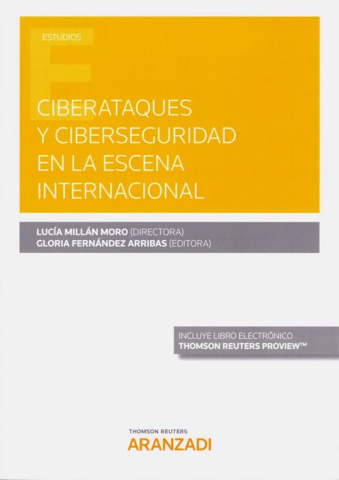 Ciberataques y ciberseguridad en la escena internacional. 9788413088440