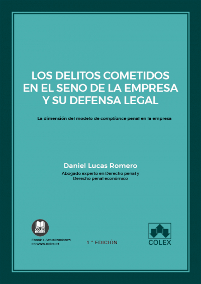 Los delitos cometidos en el seno de la empresa y su defensa legal