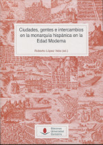 Ciudades, gentes e intercambios en la Monarquía Hispánica en la Edad Moderna. 9788481028850